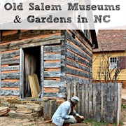 Old Salem Museums &amp; Gardens, NC