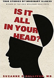 Is It All in Your Head? (Suzanne O'Sullivan)