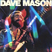 Dave Mason - Look at You, Look at Me