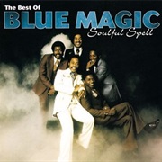 Blue Magic the Best of Blue Magic: Soulful Spell