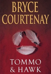 Tommo and Hawk (Bryce Courtenay)