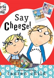 Say Cheese! (Lauren Child)