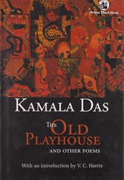 The Old Playhouse and Other Poems (Kamala Das)