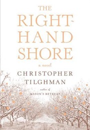 The Right-Hand Shore (Christopher Tilghman)