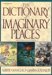 The Dictionary of Imaginary Places (Alberto Manuel And)
