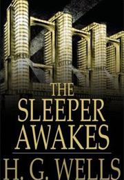 The Sleeper Awakes by H. G. Wells