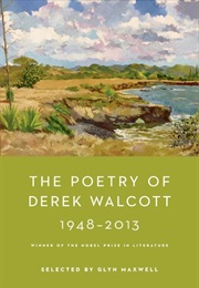 The Poetry of Derek Walcott 1948-2013 (Derek Walcott)