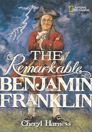 The Remarkable Benjamin Franklin (Harness, Cheryl)