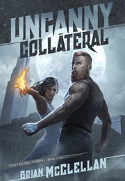 Uncanny Collateral (Brian McClellan)