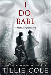 I Do, Babe (Tilie Cole)