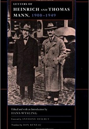 The Letters of Heinrich and Thomas Mann, 1900-1949 (Heinrich and Thomas Mann)