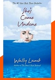 Rhode Island: She&#39;s Come Undone (Wally Lamb)