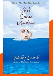 Rhode Island: She's Come Undone (Wally Lamb)