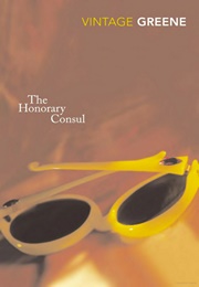 The Honorary Consul (Graham Greene)