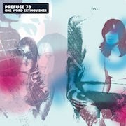 Prefuse 73 - One Word Extinguisher/Extinguished Outtakes