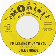 I&#39;m Leaving It Up to You - Dale &amp; Grace