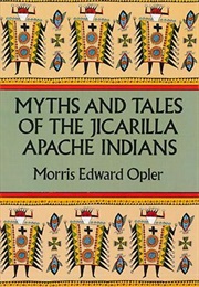 Myths and Tales of the Jicarilla Apache Indians (Edward Morris Opler)