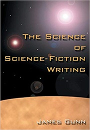 The Science of Science Fiction Writing (James Gunn)