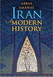 Iran: A Modern History (Abbas Amanat)