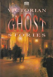 Victorian Ghost Stories (Unknown)
