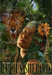 The Best of Lucius Shepard (Lucius Shepard)