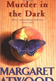 Murder in the Dark (Margaret Atwood)
