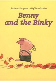 Benny and the Binky (Barbro Lindgren)