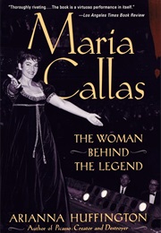 Maria Callas: The Woman Behind the Legend (Arianna Stassinopoulos)
