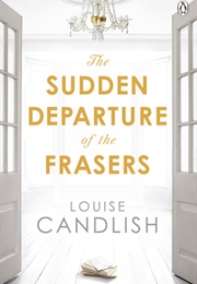 The Sudden Departure of the Frasers (Louise Candlish)