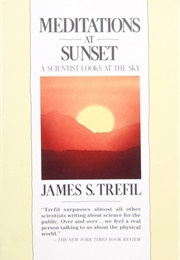 Meditations at Sunset: A Scientist Looks at the Sky (James Trefil)