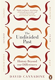The Undivided Past: History Beyond Our Differences (David Cannadine)