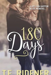180 Days (T.E. Ridener)