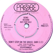 Don't Step on the Grass Sam - Steppenwolf