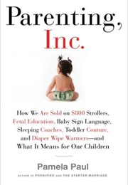 Parenting, Inc. (Pamela Paul)