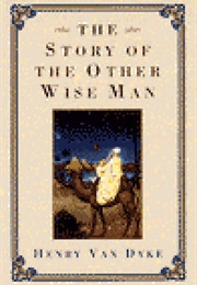 The Story of the Other Wise Man (Henry Van Dyke)