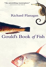 Gould&#39;s Book of Fish (Richard Flanagan)