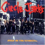 Circle Jerks - Wild in the Streets