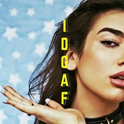 "IDGAF" Dua Lipa