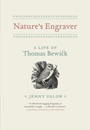 Nature&#39;s Engraver: A Life of Thomas Bewick (Jenny Uglow)