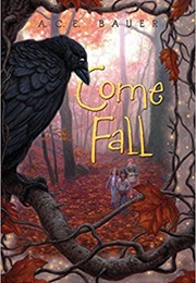 Come Fall (A.C.E. Bauer)