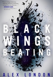 Black Wings Beating (Alex London)