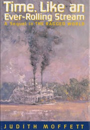 Time, Like an Ever-Rolling Stream (Judith Moffett)