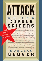 Attack of the Copula Spiders (Douglas Glover)