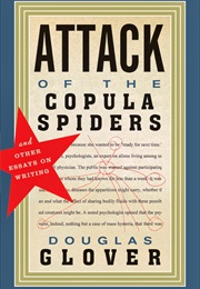 Attack of the Copula Spiders (Douglas Glover)