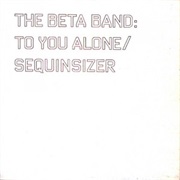 The Beta Band - To You Alone