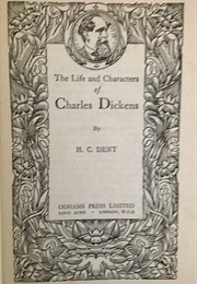 The Life and Times of Dickens (H C Dent)
