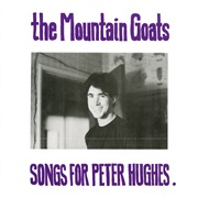 The Mountain Goats - Songs for Peter Hughes