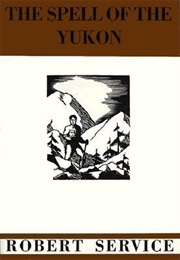 The Spell of the Yukon and Other Poems (Robert Service)