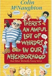 There's an Awful Lot of Weirdos in Our Neighbourhood (Colin McNaughton)