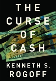 The Curse of Cash (Kenneth Rogoff)